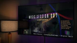 Session 001 | Cinematic Downtempo & Ambient Groove