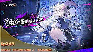 GIRLS' FRONTLINE 2：EXILIUM. Ep349. Needy Cat Overload! Final Signal!