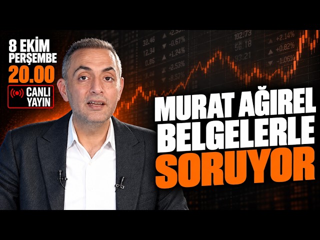 MURAT AĞIREL BELGELERLE SORUYOR | 08 Ekim Perşembe 20:00