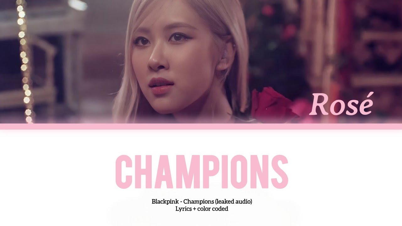 BLACKPINK - CHAMPIONS (LEAKED AUDIO) | Lyrics + color coded 