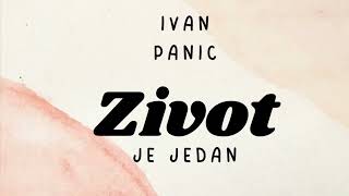 Ivan Panic - Zivot je jedan