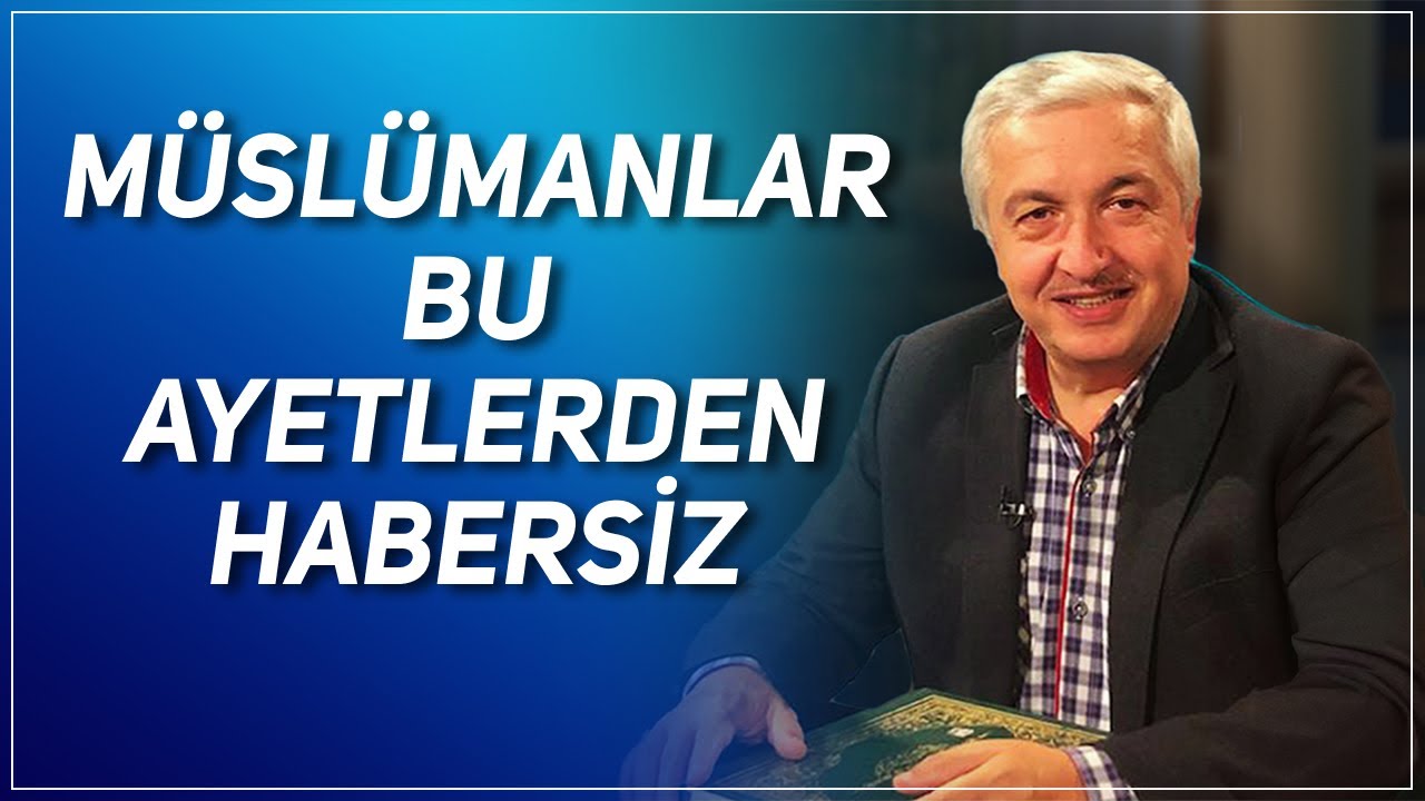 MÜSLÜMANLAR BU AYETLERDEN HABERSİZ! PROF. DR. MEHMET OKUYAN