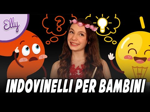 INDOVINELLI PER BAMBINI FACILI E DIVERTENTI - ELLY