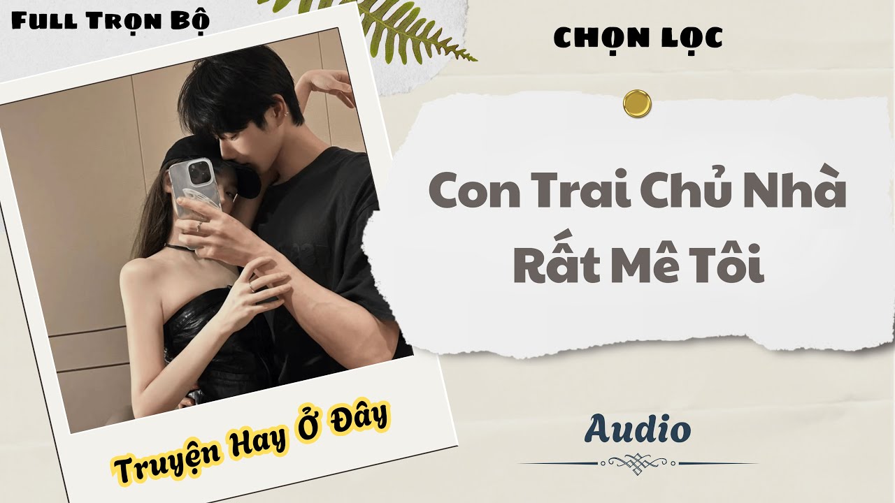 [Truyện Audio] | Con Trai Chủ Nhà Rất Mê Tôi | DuDu Audio