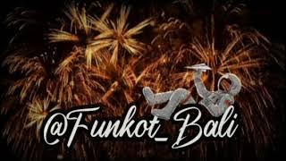 DJ 'Funkot Bali™ Bergetar_Balinese_2022!!! [Funkot Bali™] Cepat Hilang Corona!!!