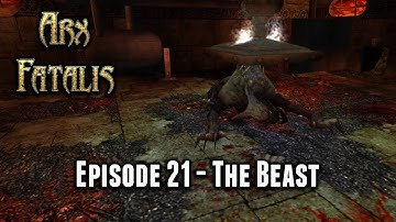 Arx Fatalis : Full Play Through – Episode 21 – The Beast