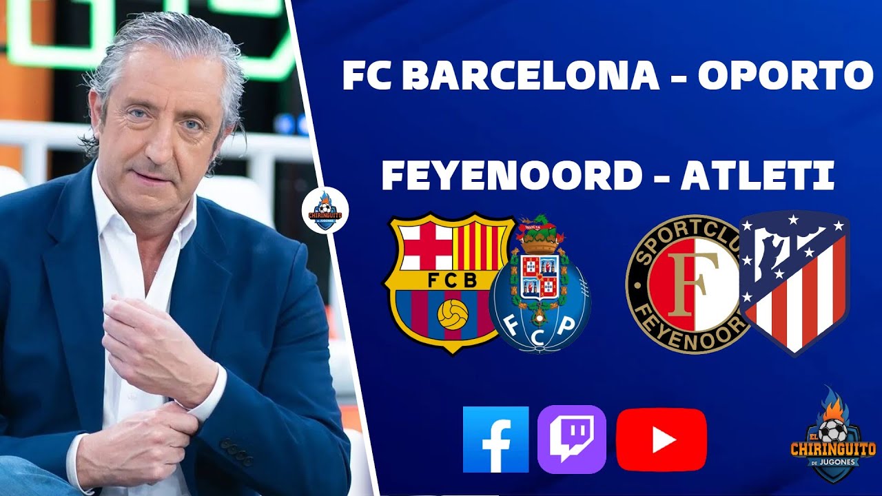 ⚽️ FC BARCELONA-OPORTO | FEYENOORD-ATLETI | #UCL | Chiringuito Inside