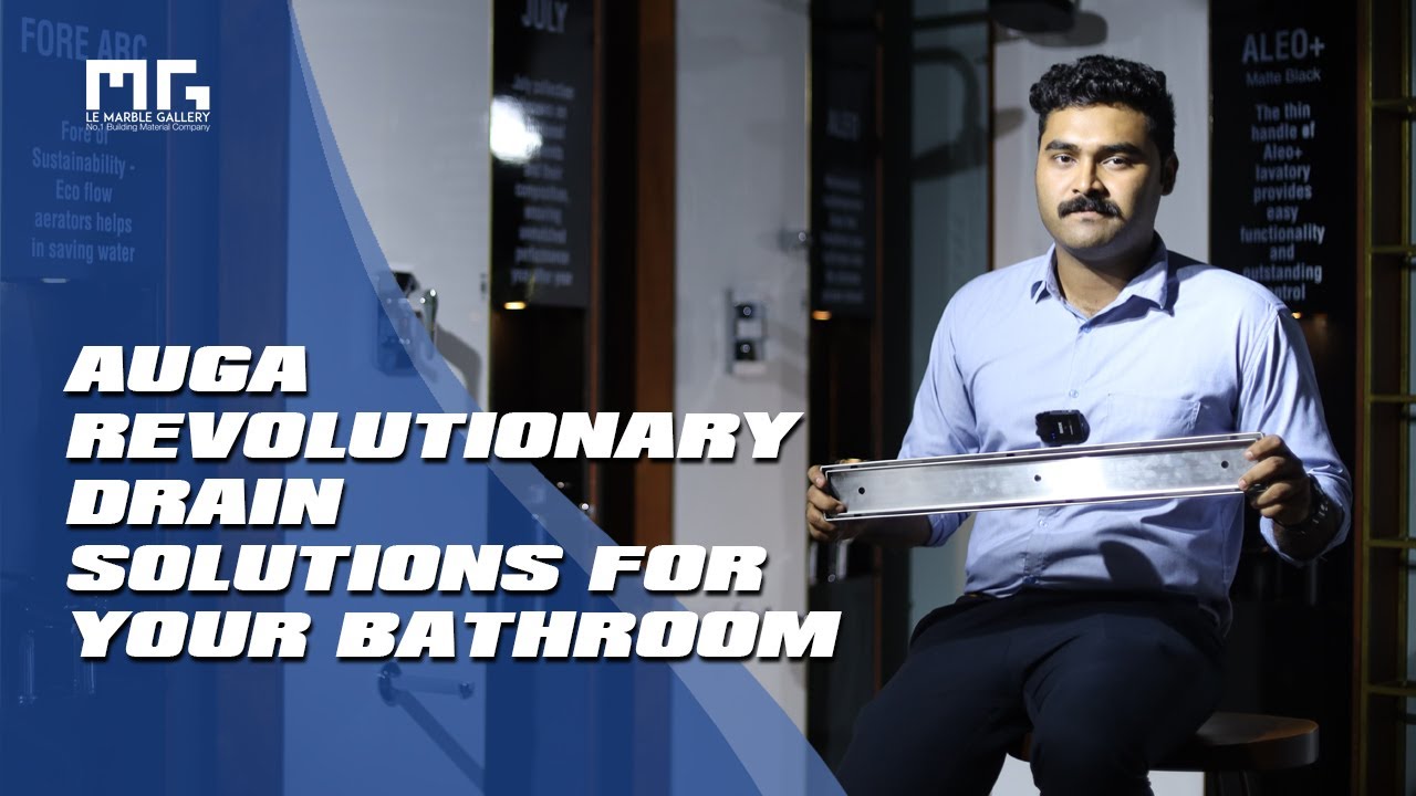 Le Marble Gallery presents Auga: Revolutionary Drain Solution for Your Bathroom