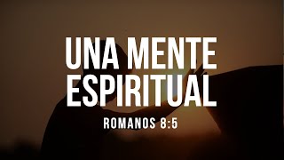 Una Mente Espiritual. Romanos 8:5 | PS Scott Carter