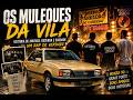OS MULEQUES DA VILA ! (RAP/TRAP/HIP HOP )