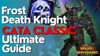 Frost Death Knight Complete DPS Guide  | Cataclysm Classic