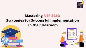 Mastering NEP 2020: Strategies for Successful Implementation in Classroom