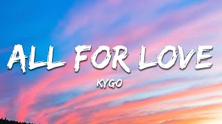 Kygo - All For Love (ft. Stuart Crichton) [Lyrics]