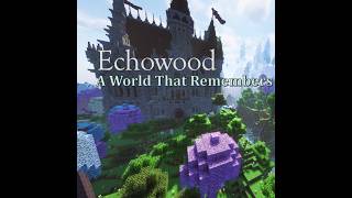 Echowood: A World That Remembers – Official Trailer (Minecraft RPG Modpack)