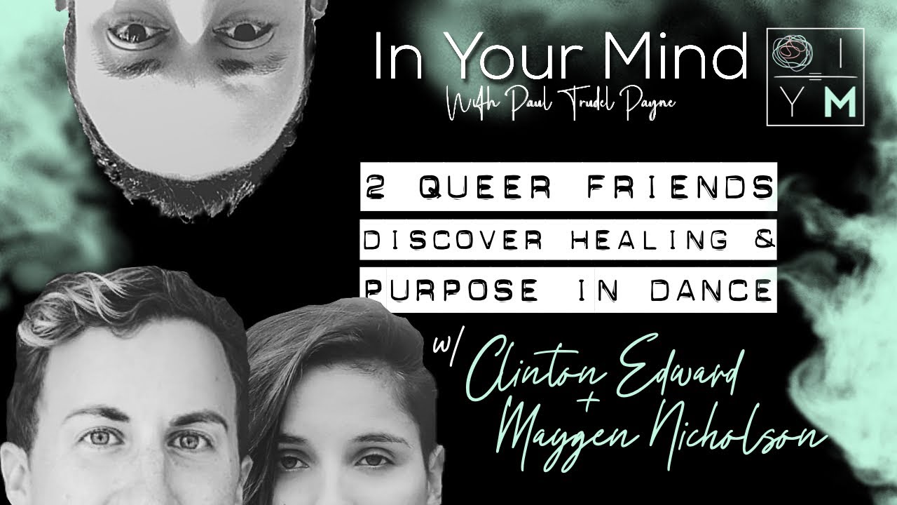 17: Queer Friendship & Healing Through Dance with Maygen Nicholson & Clinton Edward