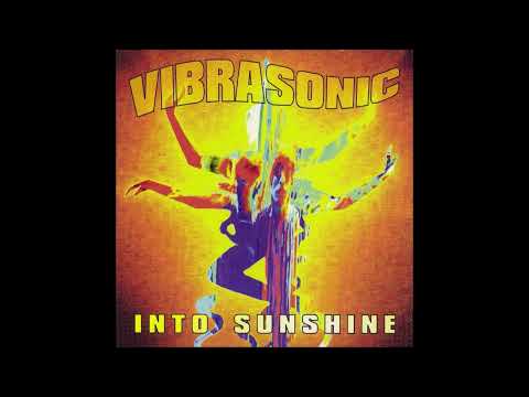 Vibrasonic — Vibrasonic - Into Sunshine