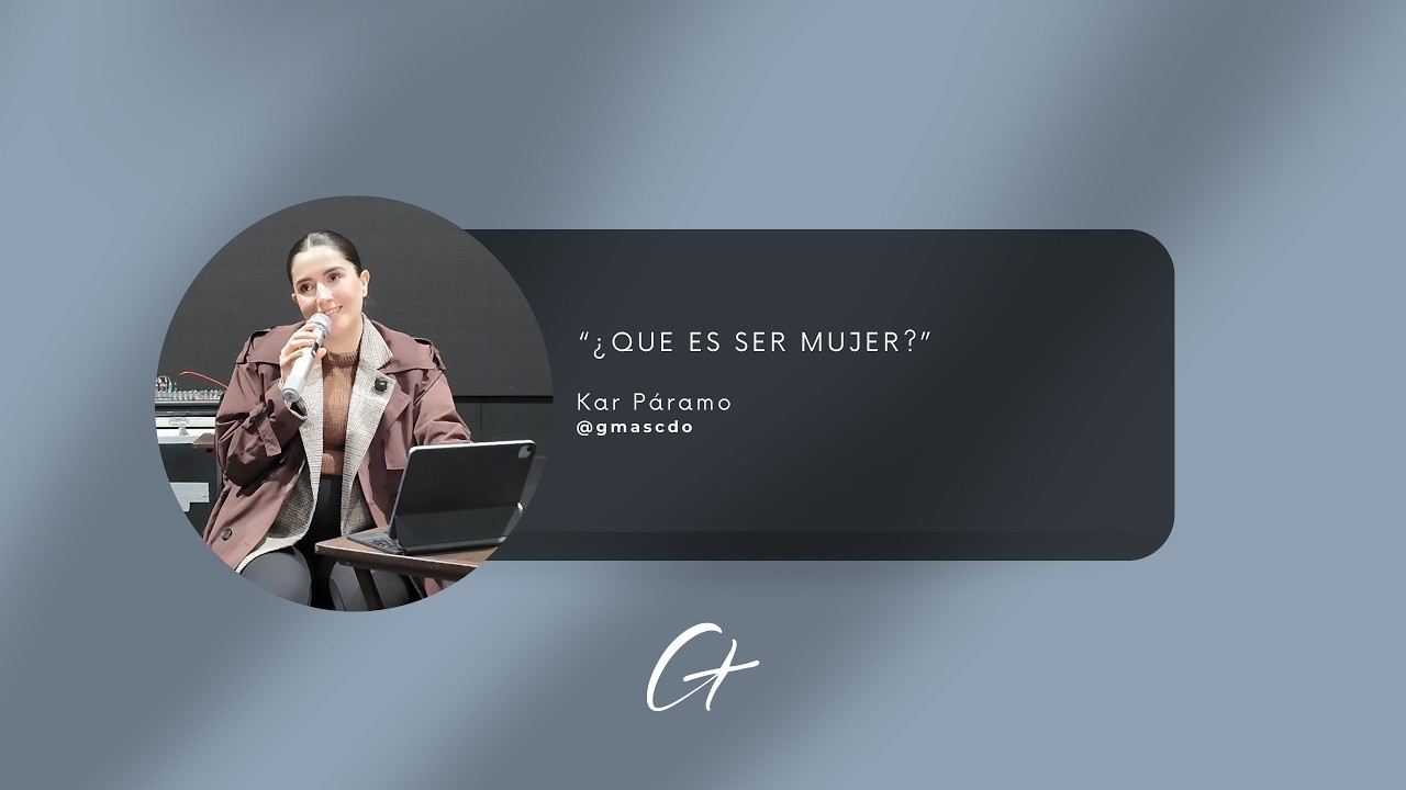 ¿Que es Ser Mujer? -  Kar Páramo