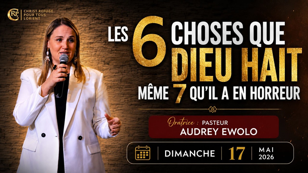 Les 6 choses que Dieu hait, même 7 qu'il a en horreur // Pasteur Audrey EWOLO