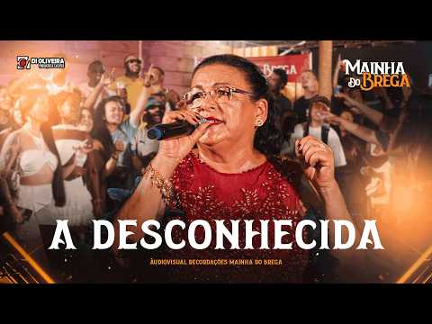 A DESCONHECIDA - MAINHA DO BREGA - Recordações | Brega | Numa tarde tão linda de Sol