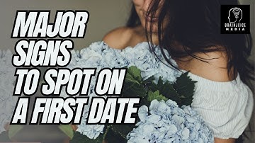 Watch Out For These MAJOR Flags On Your First Date! [The Good & The Bad]