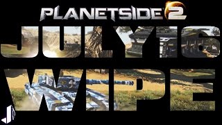 July 2016 Screen Wipe - Monthly Planetside 2 Overview