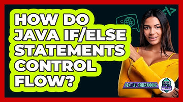 How Do Java If/else Statements Control Flow? - Next LVL Programming