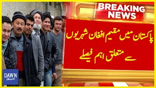 Details Important Decisions Related To Afghan Refugees Residing In Pakistan | Breaking News | Dawn News Guide