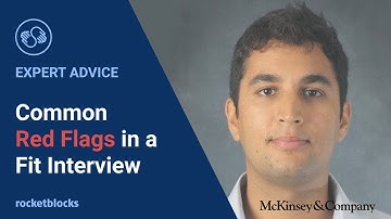How to avoid common "red flags" in your McKinsey, BCG, and Bain fit interviews