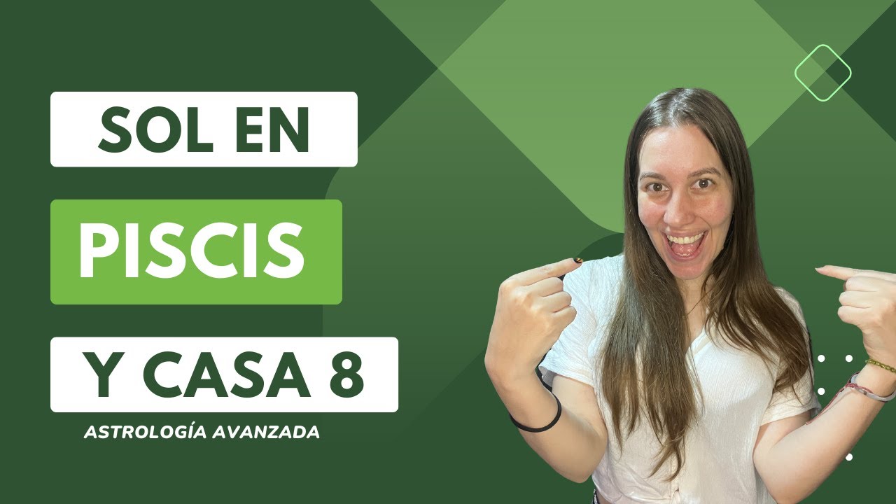 Sol en Piscis y Casa 8 para Ascendente Leo - YouTube