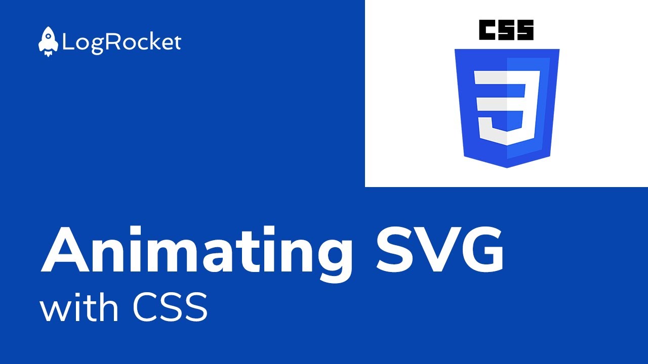 How To Animate Svg With Css: Tutorial With Examples - Logrocket Blog