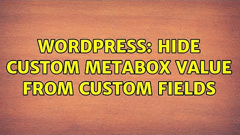 Wordpress: Hide custom metabox value from custom fields