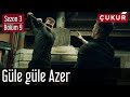 Çukur 3.Sezon 9.Bölüm - Güle Güle Azer