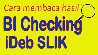BI Checking #2: Cara membaca BI Checking iDeb ( informasi debitur ) SLIK OJK