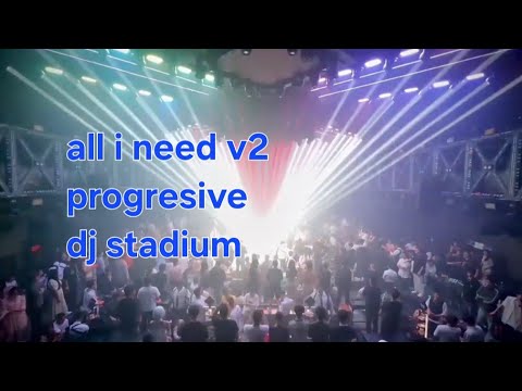 ALL I NEED V2 PROGRESIVE BREAKBEAT | Dj Stadium | Clubbing | Enjoy Party | Tiktok Viral 