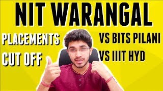 NIT WARANGAL | PLACEMENTS | CUT OFF | VS BITS PILANI VS IIIT HYDERABAD