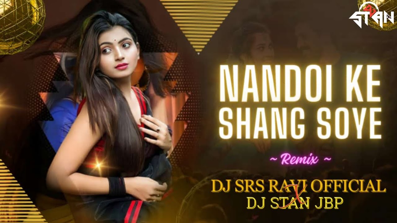 Nandoi Ke Shang Soye More Nandbaiya || Rahi Song || Remix By Dj Ravi Official || Dj Stan Jbp