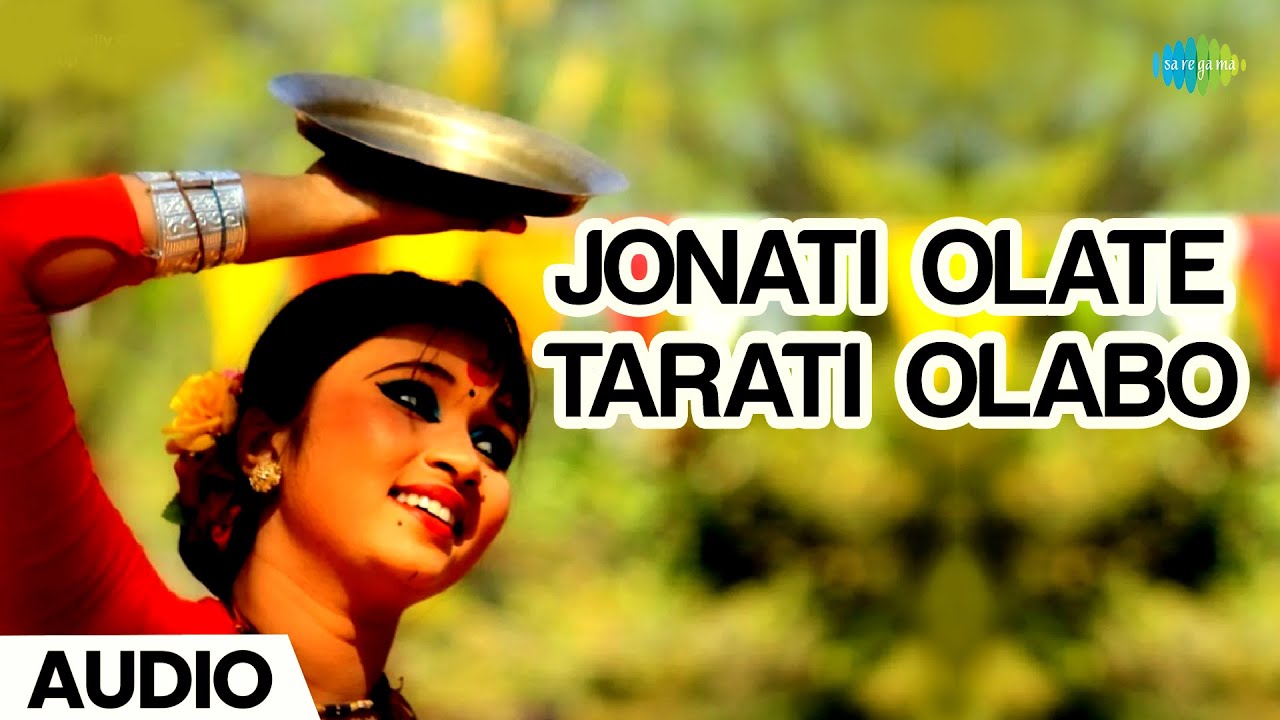 Jonati Olate Tarati Olabo  Khagen Mahanta Archana  Assamese Song   