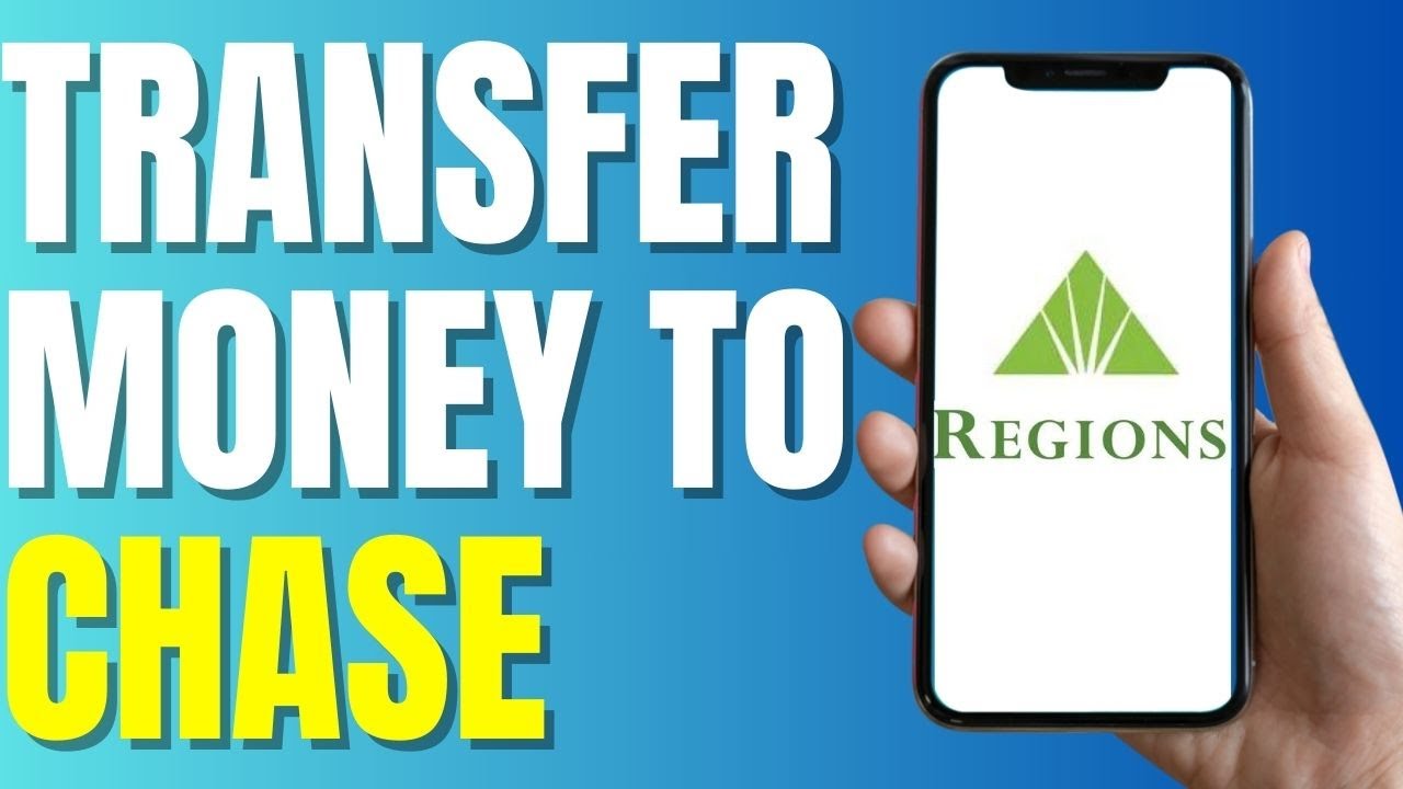 How to Transfer Money From Regions Bank to Chase (Easy & Quick 2023)
