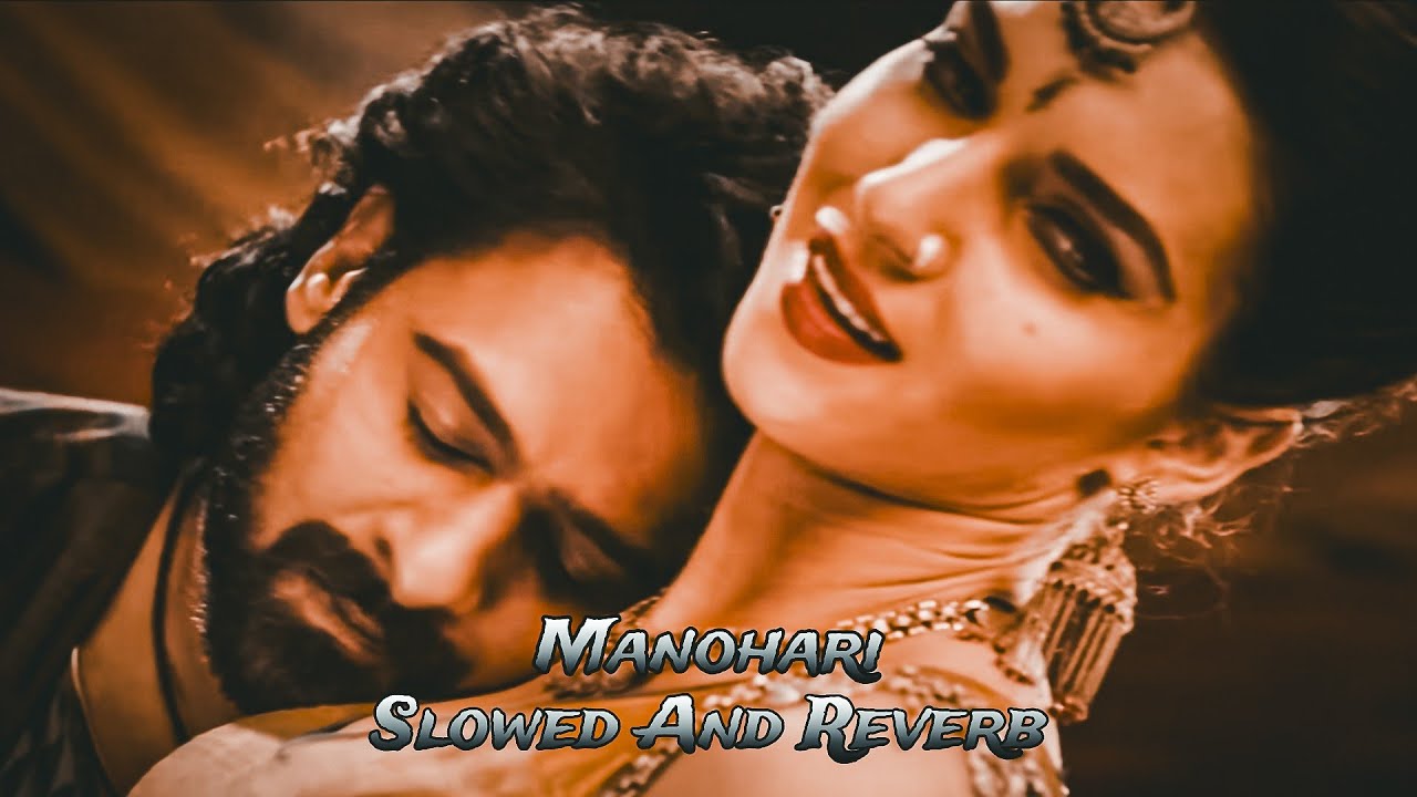 Manohari | Slowed And Reverb | Prabhas |