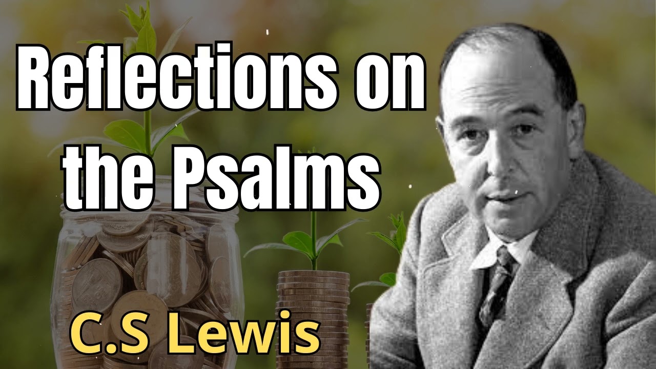 Reflections On The Psalms | C. S. Lewis 2024