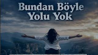 Bundan Böyle Yolu Yok Aİ