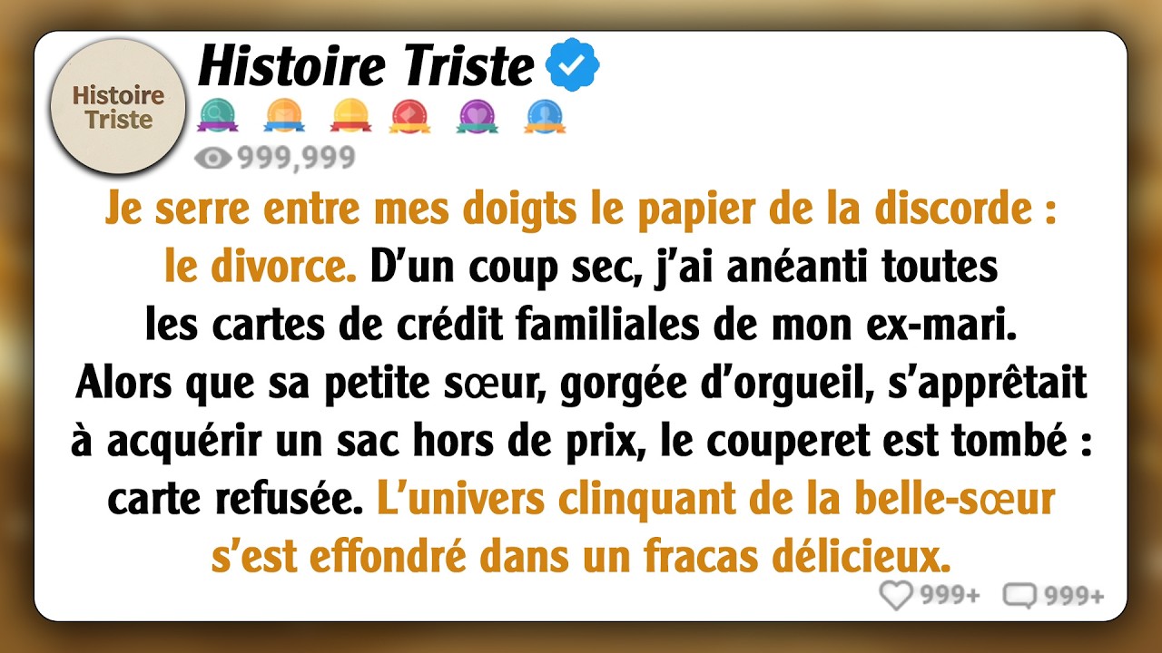 J'ai la demande de divorce entre les mains, et j'ai déjà résilié toutes les cartes de crédit...