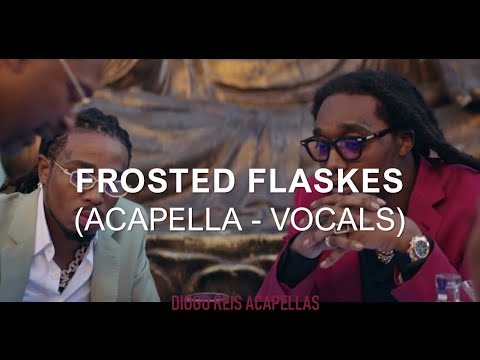 Migos – Frosted Flakes (Acapella – HQ)
