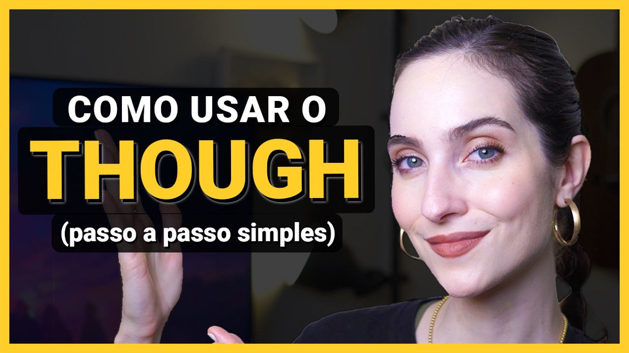 Como usar THOUGH na conversação do dia a dia em inglês (3 funções + cuidados ao usar)
