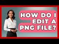 How Do I Edit A PNG File? - Graphic Design Nerd