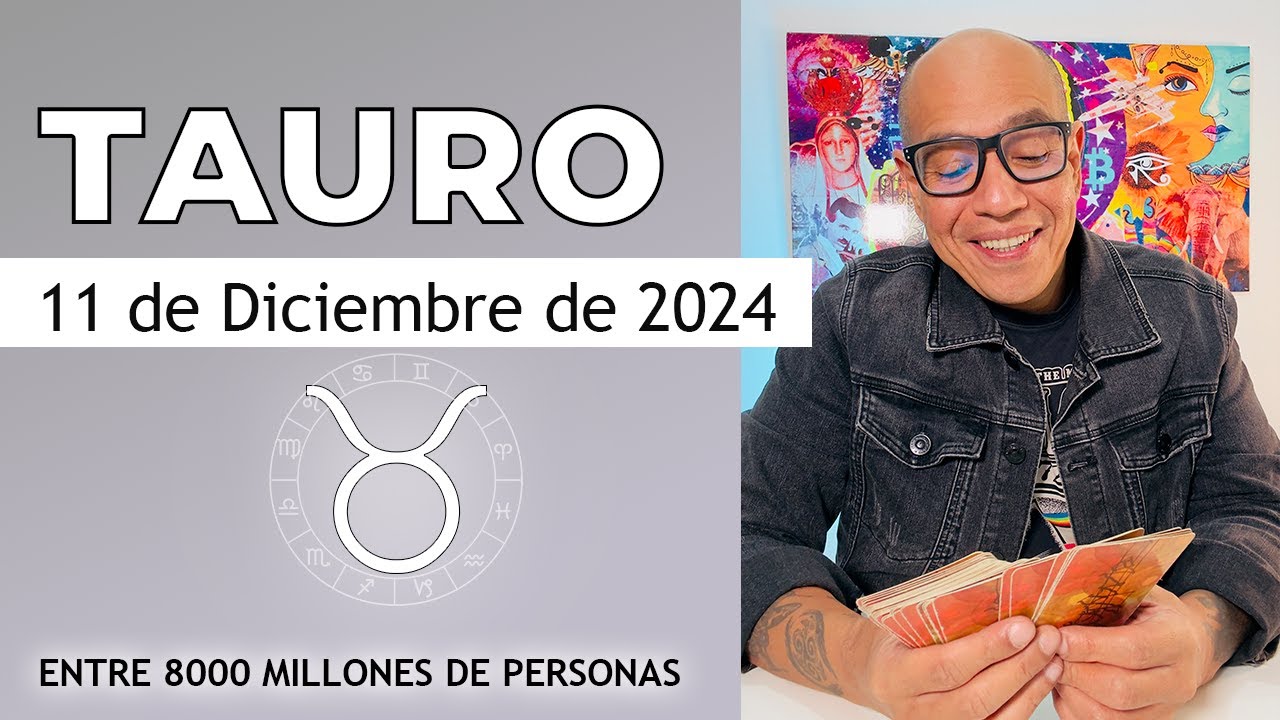 TAURO | Horóscopo de hoy 11 de Diciembre 2024 - YouTube