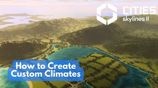How to Create Custom Climates in the Cities Skylines 2 Map Editor Profile