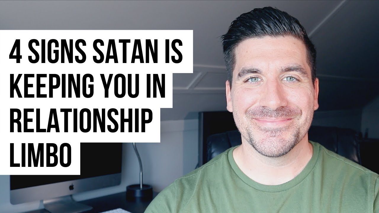 If You Are in RELATIONSHIP LIMBO, Satan Is . . .