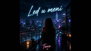 Tana - Led U Meni Emotional Serbian Song