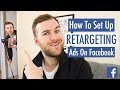 How To Set Up Facebook Retargeting Ads 2018